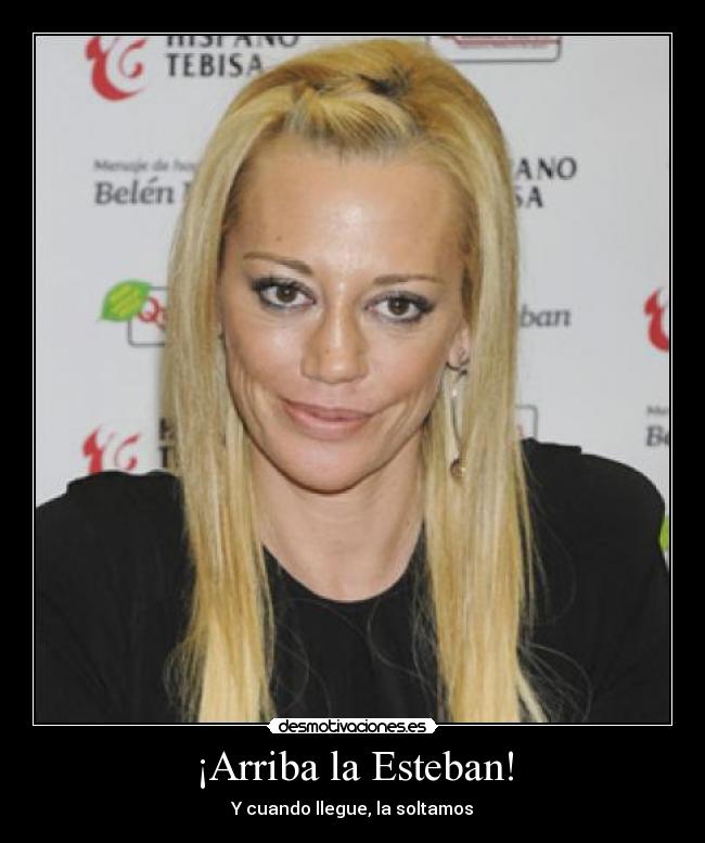 ¡Arriba la Esteban! -