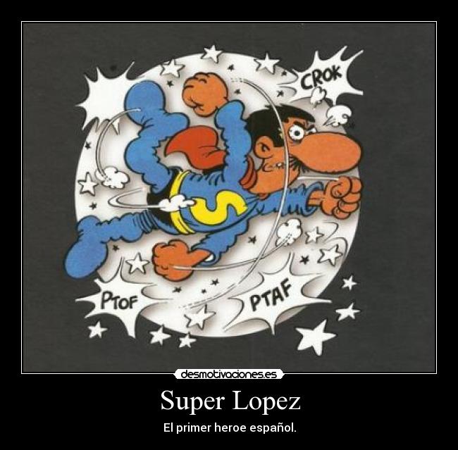 Super Lopez - El primer heroe español.