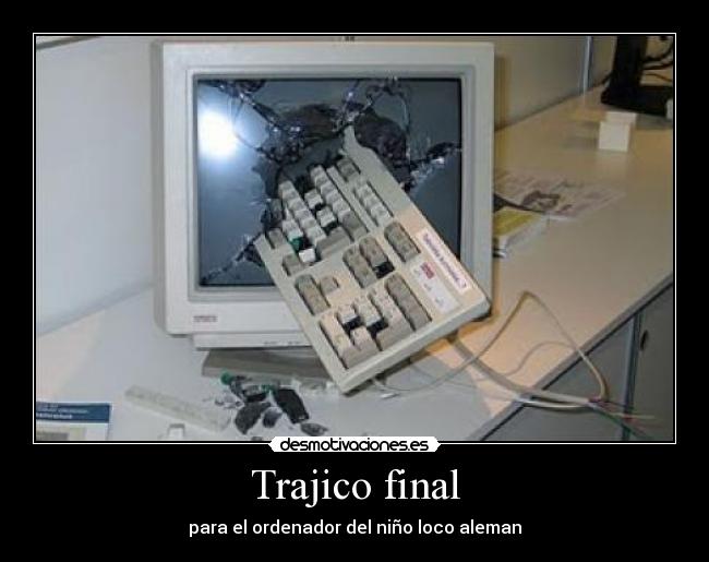 Trajico final - para el ordenador del niño loco aleman