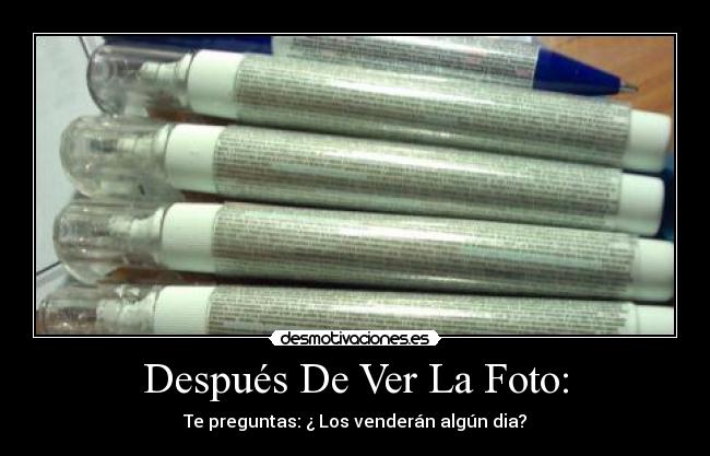 Después De Ver La Foto: - Te preguntas: ¿ Los venderán algún dia?