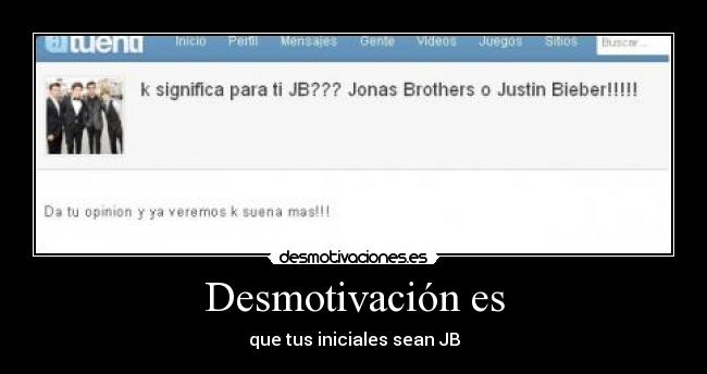 Desmotivación es - que tus iniciales sean JB