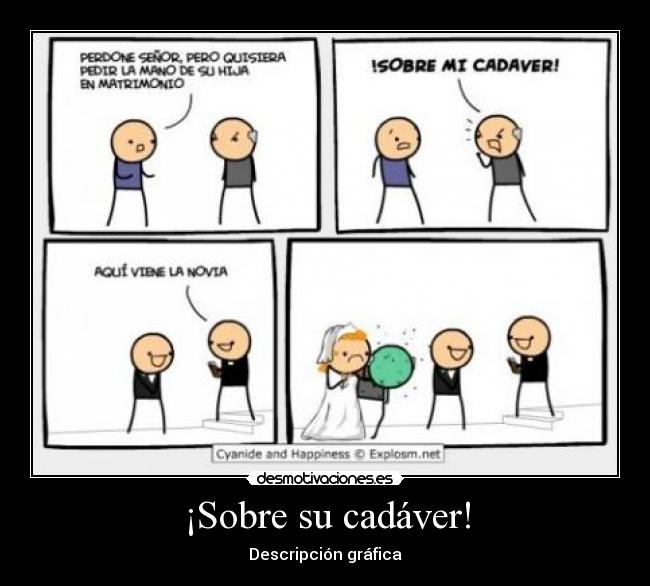 ¡Sobre su cadáver! -