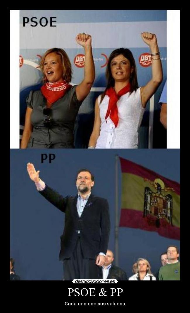PSOE & PP - Cada uno con sus saludos.