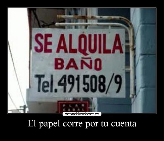 El papel corre por tu cuenta -