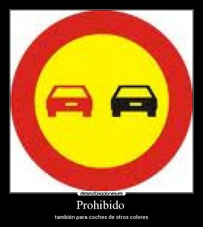 Prohibido - también para coches de otros colores