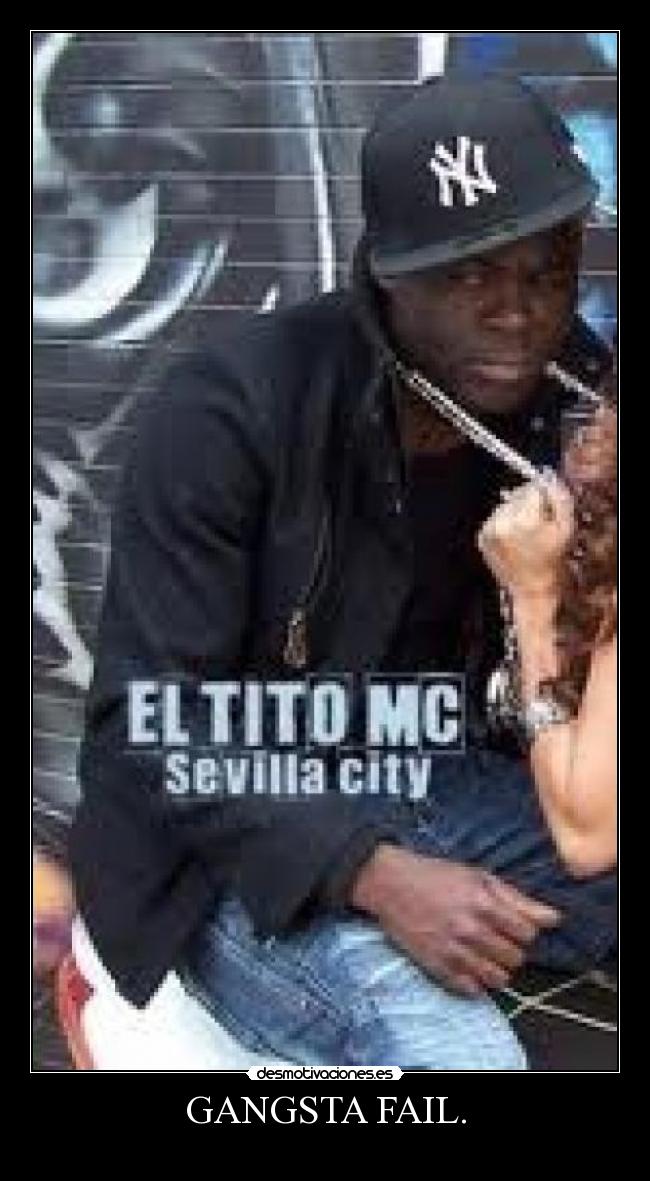 GANGSTA FAIL. -