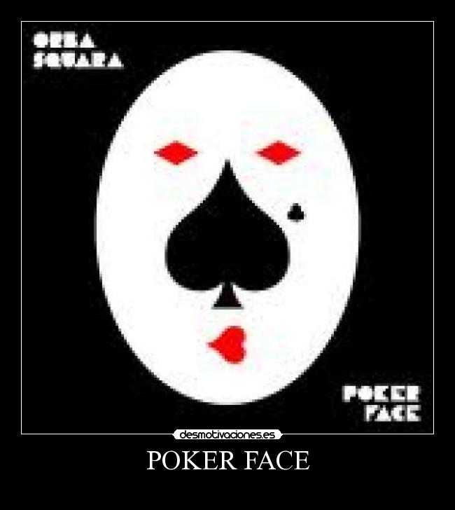 POKER FACE -
