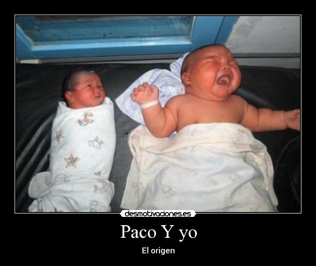 Paco Y yo - El origen