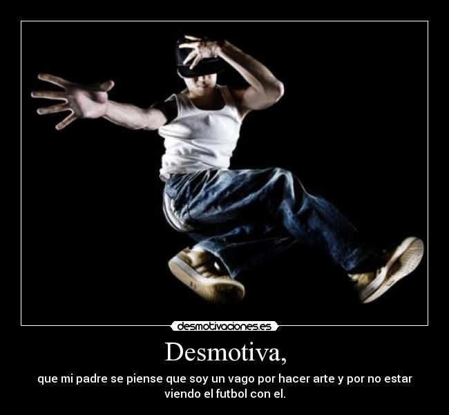 Desmotiva, -