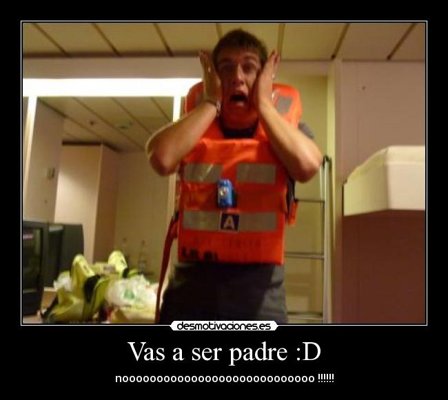 Vas a ser padre :D - 