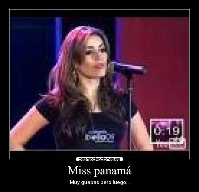 Miss panamá - Muy guapas pero luego...