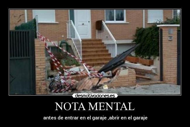 NOTA MENTAL - antes de entrar en el garaje ,abrir en el garaje