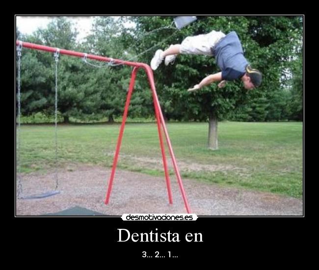 Dentista en - 3... 2... 1...