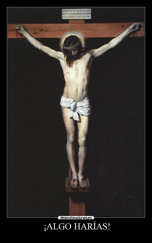 carteles jesus cristo cruz algo desmotivaciones