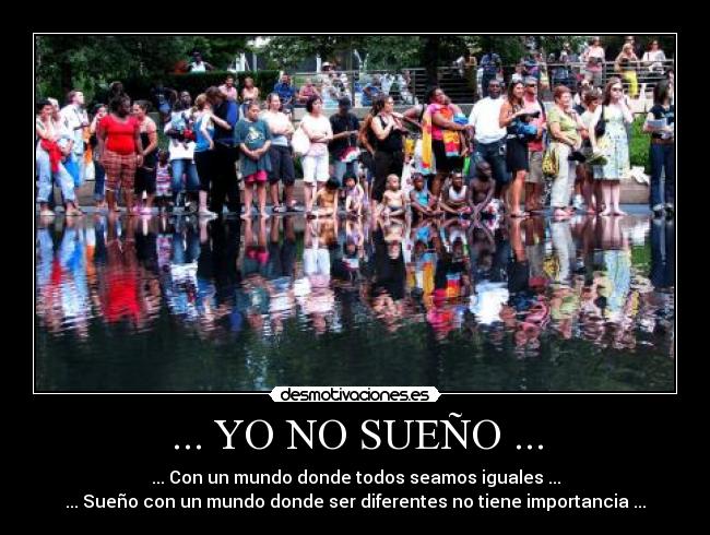 ... YO NO SUEÑO ... -