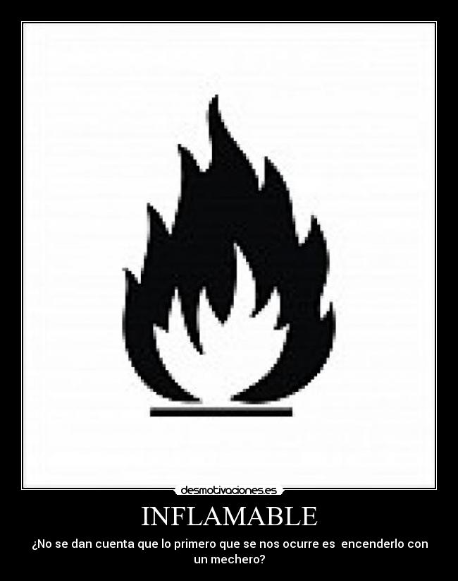 INFLAMABLE -