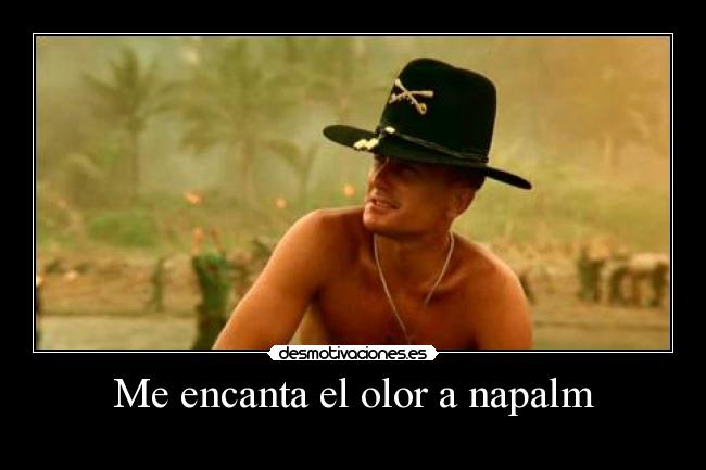 Me encanta el olor a napalm - 