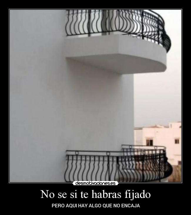 No se si te habras fijado - 