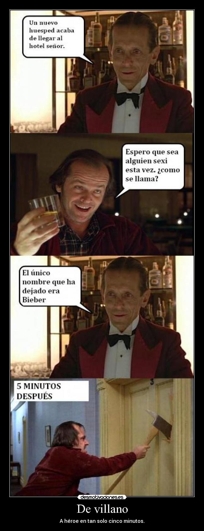 De villano - A héroe en tan solo cinco minutos.