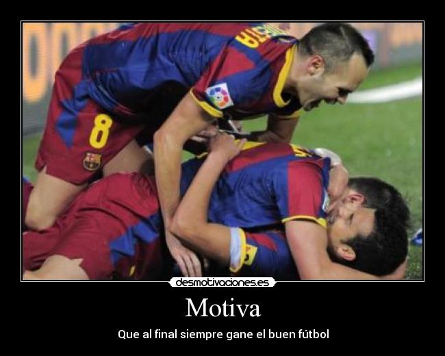 Motiva - Que al final siempre gane el buen fútbol