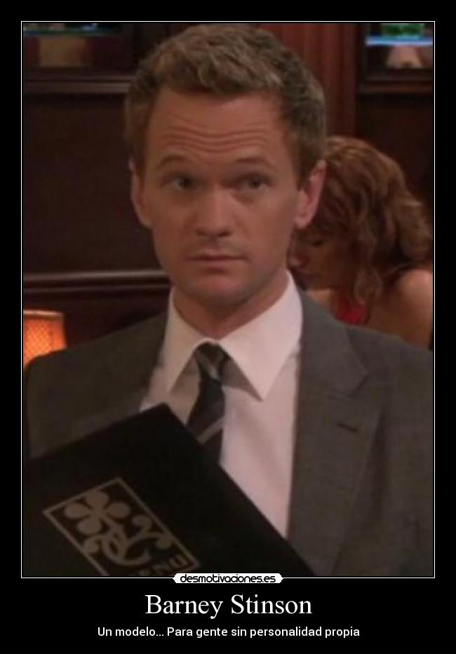 Barney Stinson - Un modelo... Para gente sin personalidad propia