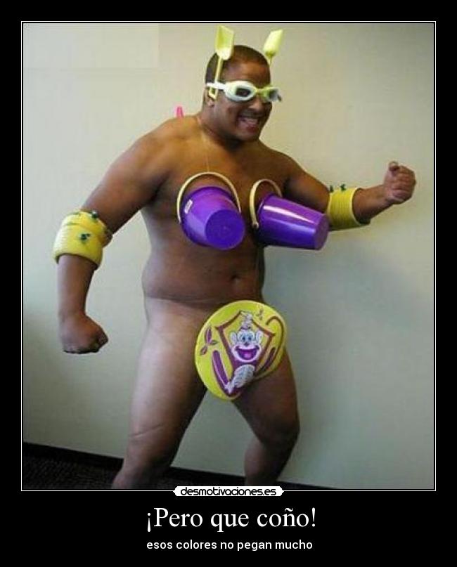 ¡Pero que coño! - esos colores no pegan mucho