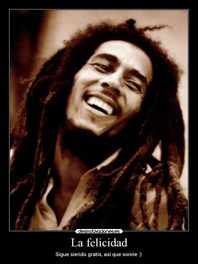 carteles felicidad bob marley felicidad desmotivaciones