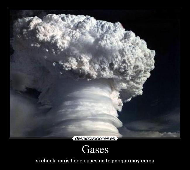 Gases - si chuck norris tiene gases no te pongas muy cerca