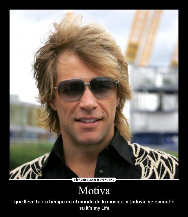 carteles bon jovi its life hard rock desmotivaciones