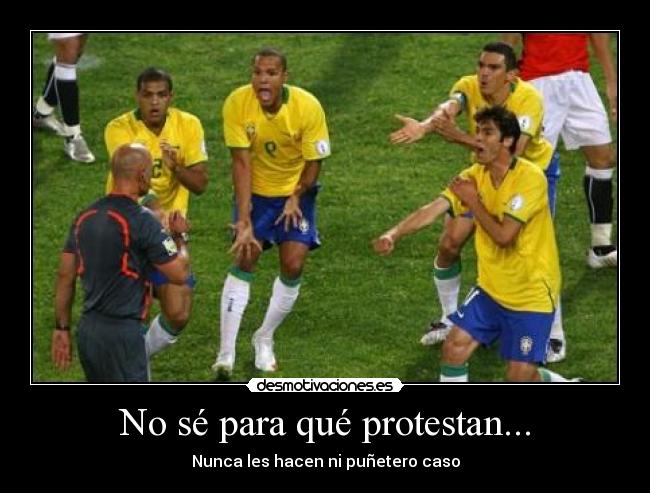 No sé para qué protestan... - 