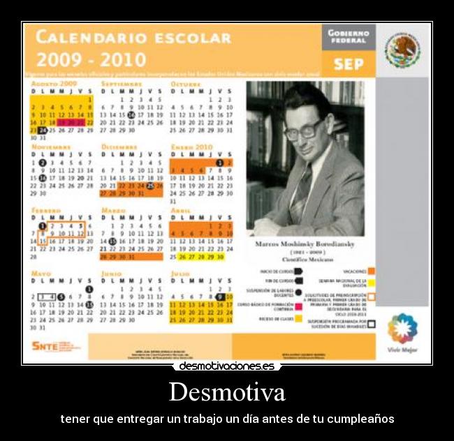 Desmotiva - tener que entregar un trabajo un día antes de tu cumpleaños