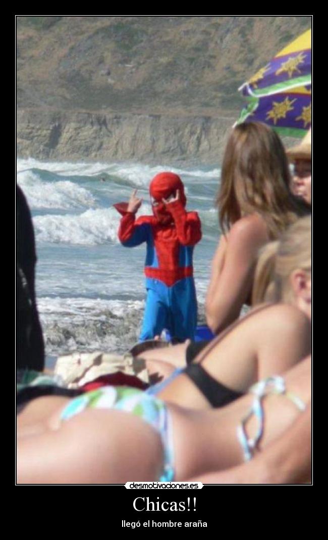Chicas!! - llegó el hombre araña
