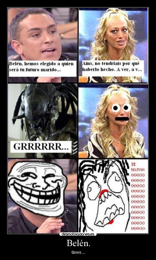 Belén. - Grrrrr....