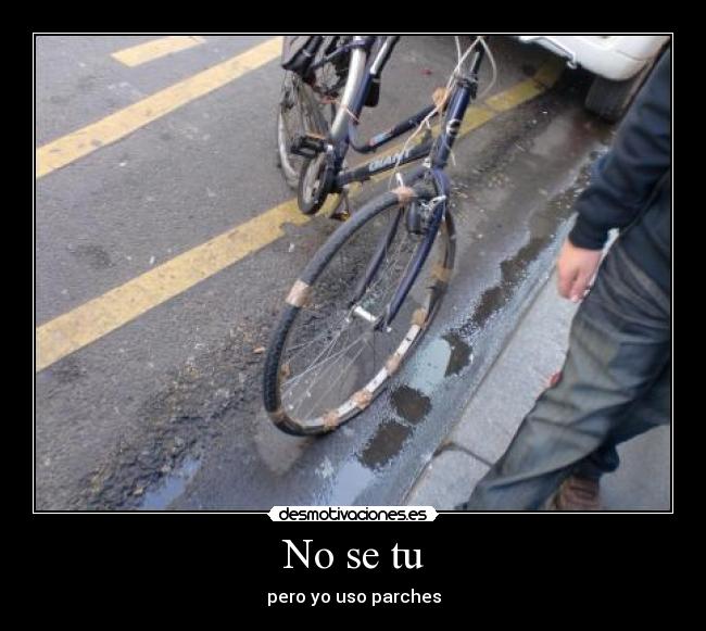 No se tu - pero yo uso parches