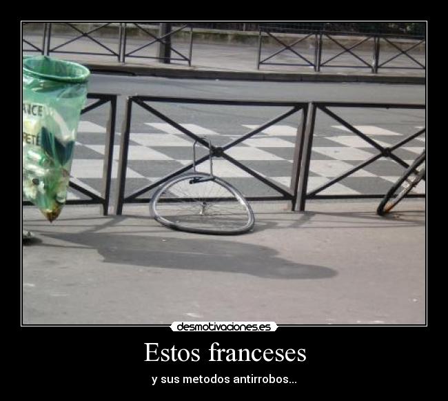 Estos franceses - y sus metodos antirrobos...