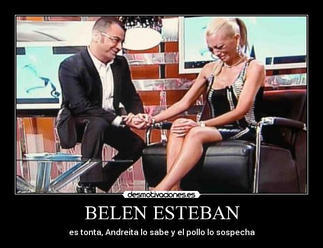 BELEN ESTEBAN - es tonta, Andreita lo sabe y el pollo lo sospecha