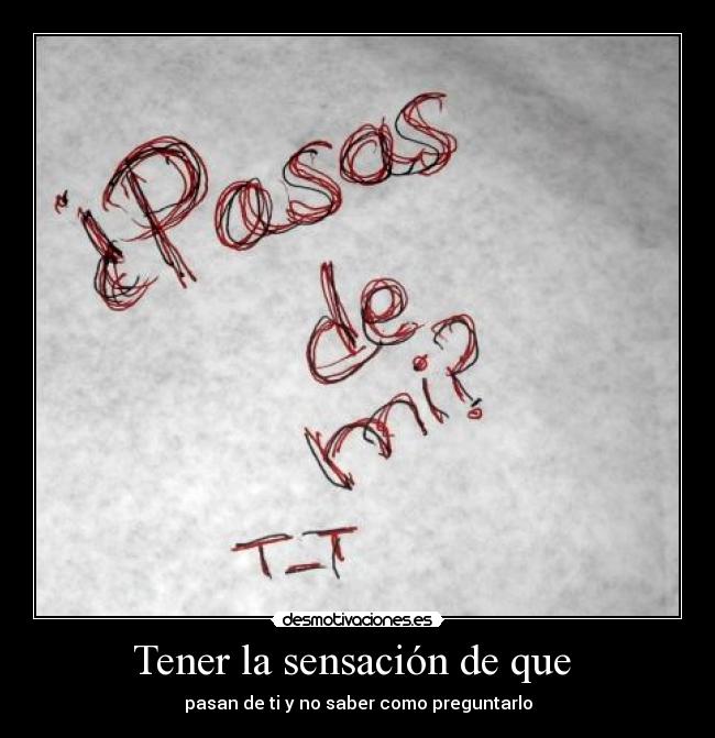 Tener la sensación de que  - 