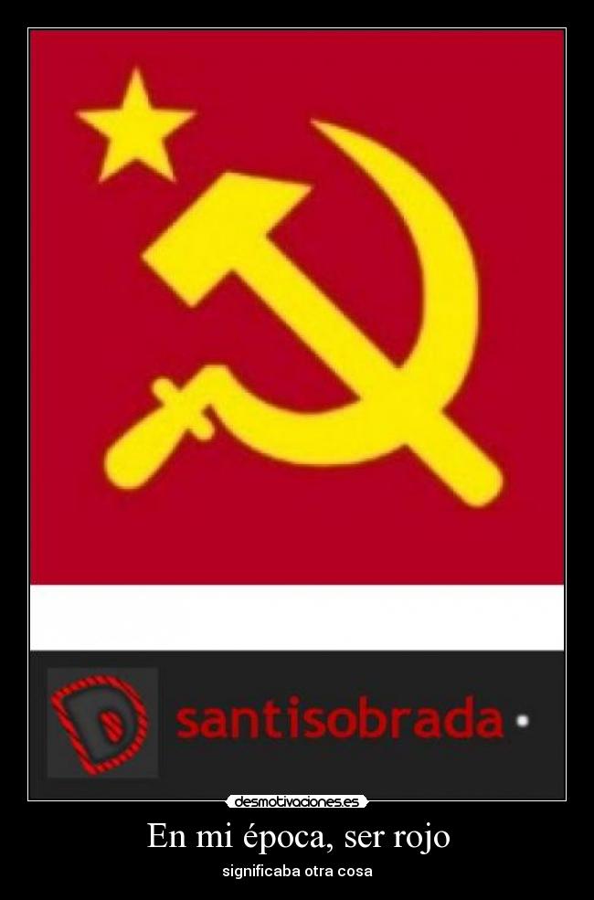 En mi época, ser rojo -