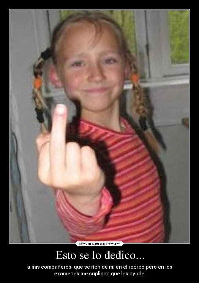 Esto se lo dedico... -