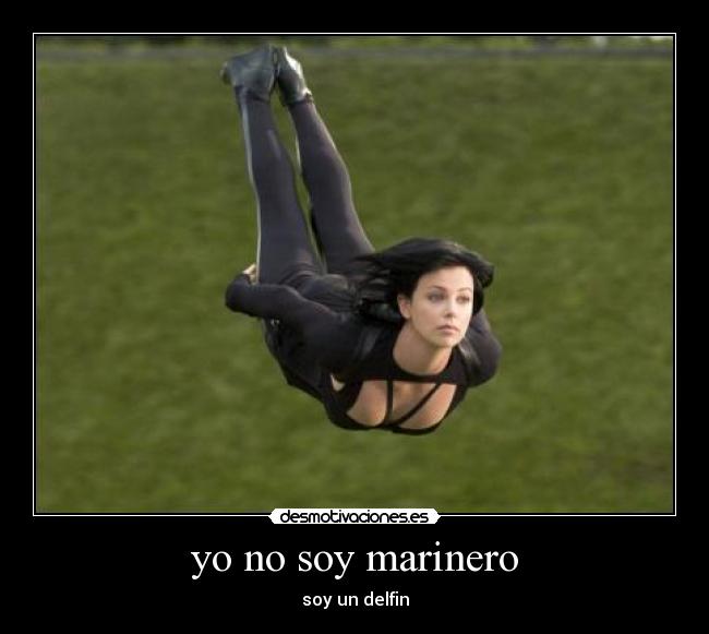 yo no soy marinero - soy un delfin