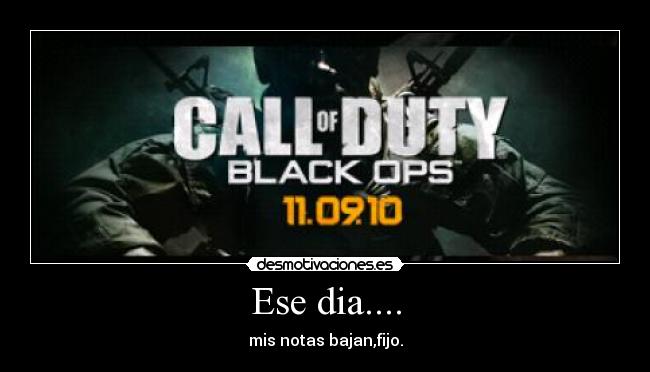 Ese dia.... - mis notas bajan,fijo.