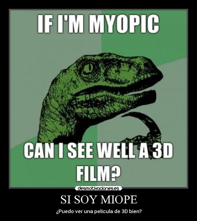 SI SOY MIOPE - ¿Puedo ver una película de 3D bien?