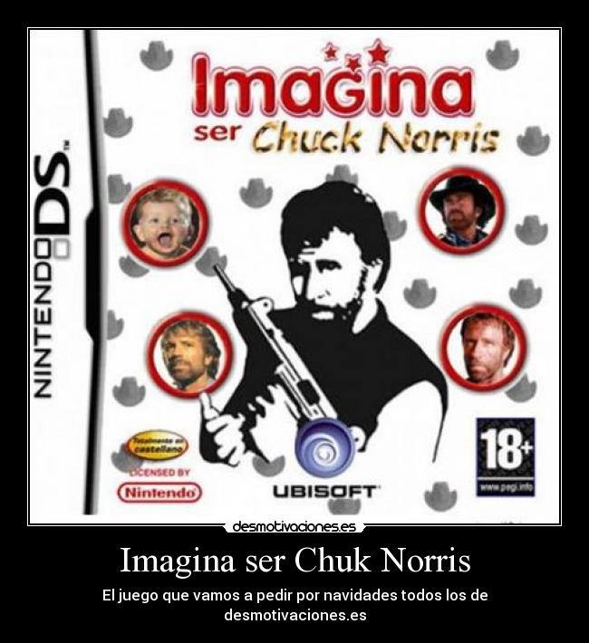 Imagina ser Chuk Norris - El juego que vamos a pedir por navidades todos los de desmotivaciones.es