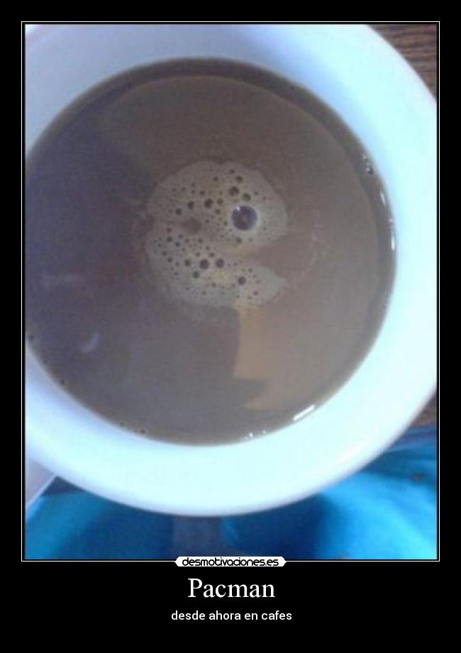 Pacman - desde ahora en cafes