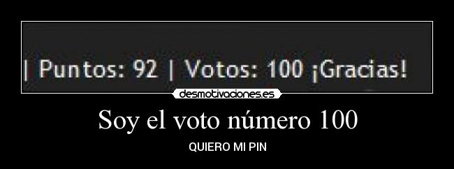 Soy el voto número 100 -