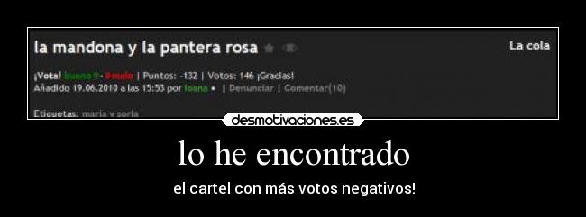 lo he encontrado - el cartel con más votos negativos!