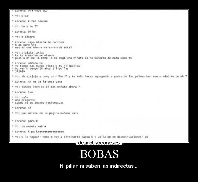BOBAS - Ni pillan ni saben las indirectas ...
