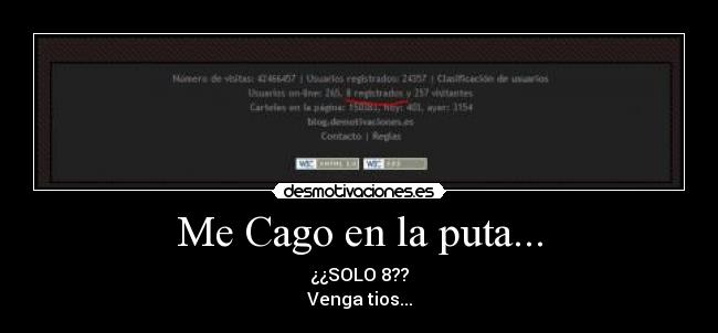 Me Cago en la puta... - ¿¿SOLO 8??
Venga tios...