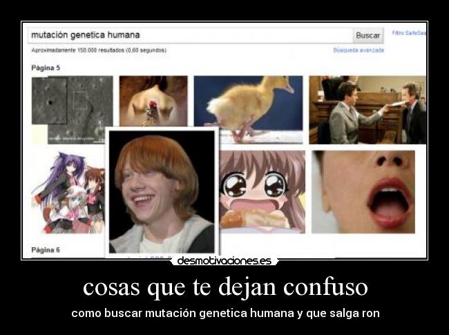 cosas que te dejan confuso - como buscar mutación genetica humana y que salga ron
