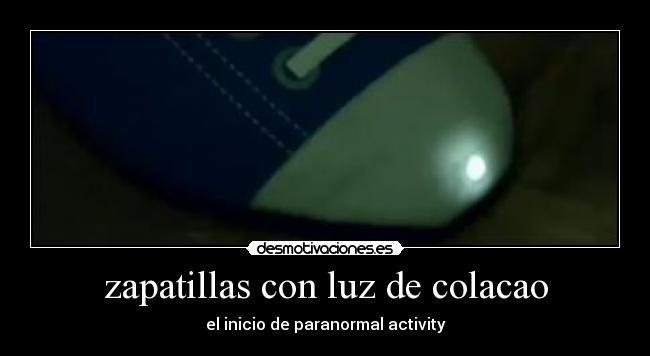 zapatillas con luz de colacao - el inicio de paranormal activity